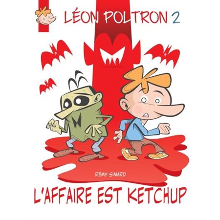 L'Affaire est ketchup, Tome 2, Léon Poltron