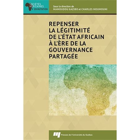 Repenser la légitimité de l'État africain à l'ère de la gouvernance partagée