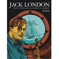 Jack London - Jack London - Arriver à bon port ou sombrer en essayant