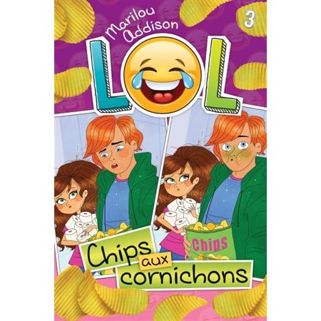 Chips aux cornichons, tome 3, L.O.L.