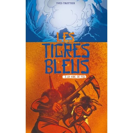 Les tigres bleus tome 3: La voie du feu