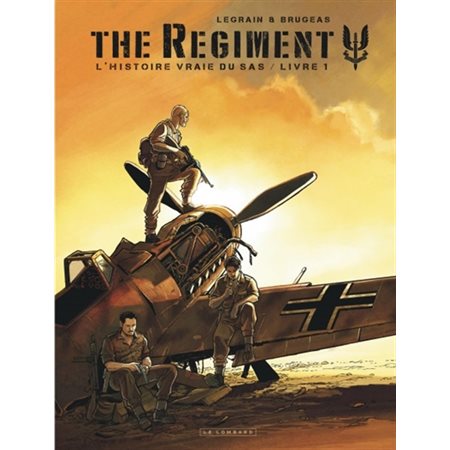 The Regiment - L'Histoire vraie du SAS - Tome 1 - Livre 1
