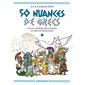 50 nuances de Grecs, tome 1 : Encyclopédie des mythes et des mythologies
