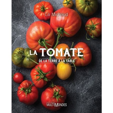 La tomate : de la terre à la table