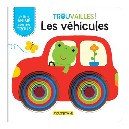 Les véhicules: un livre animé avec des trous