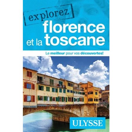 Explorez Florence et la Toscane
