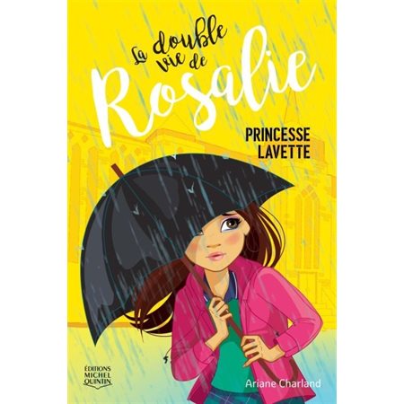 Princesse Lavette, Tome 3, La double vie de Rosalie