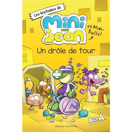 Un drôle de tour, Les histoire de Mini-Jean et Mini-Bulle!