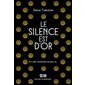 Le silence est d'or