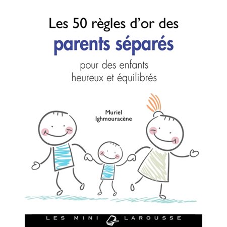Les 50 règles d'or des parents séparés pour des enfants heureux et équilibrés