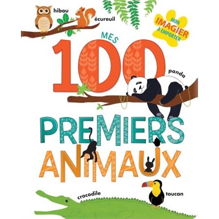 Mes 100 premiers animaux: mon imagier à emporter
