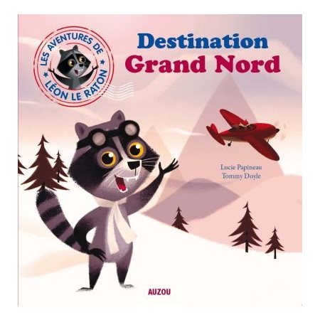 Destination Grand Nord:  les aventures de Léon le raton