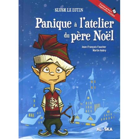 Panique à l'atelier du Père Noël, Slush le lutin