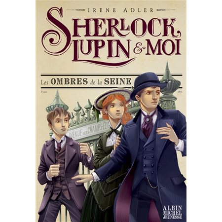 Les ombres de la Seine, Tome 6, Sherlock, Lupin & moi