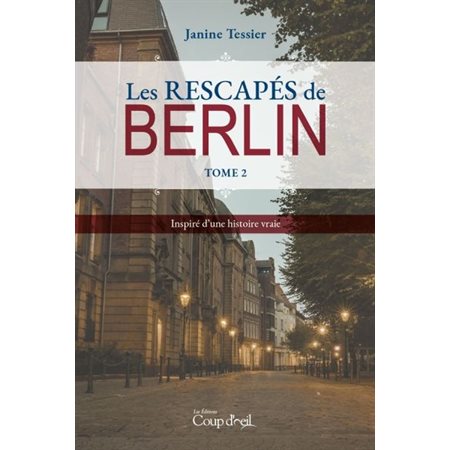 Les rescapés de Berlin - Tome 2