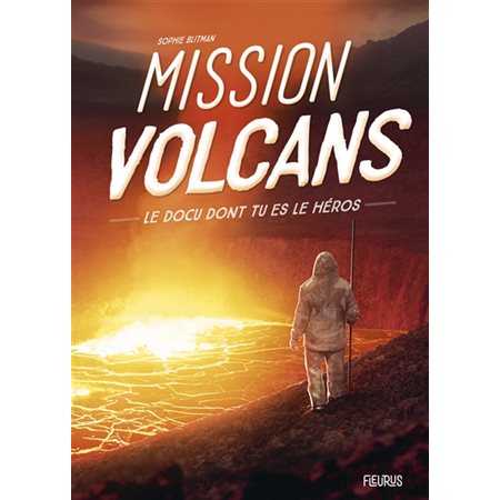 Mission volcans: Le docu dont tu es le héros