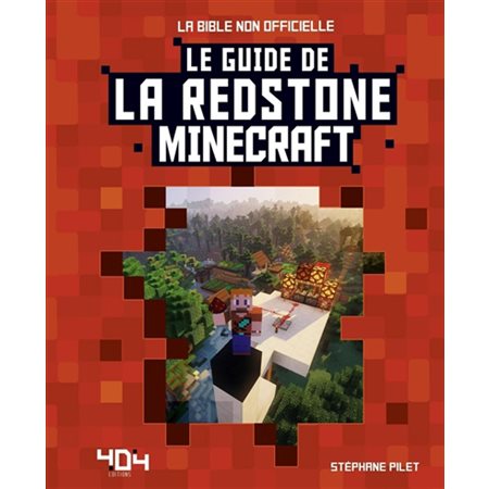 Le guide de la redstone Minecraft: la bible non officielle