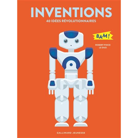 Inventions: 40 idées révolutionnaires