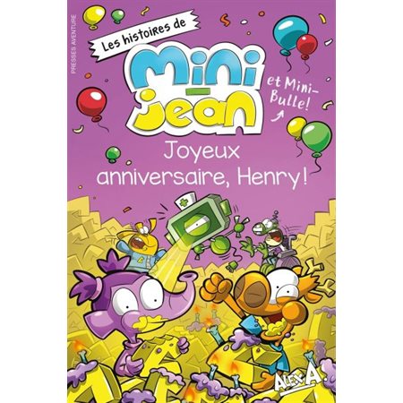 Joyeux Anniversaire, Henry!; Les histoires de Mini-Jean et Mini-Bulle!