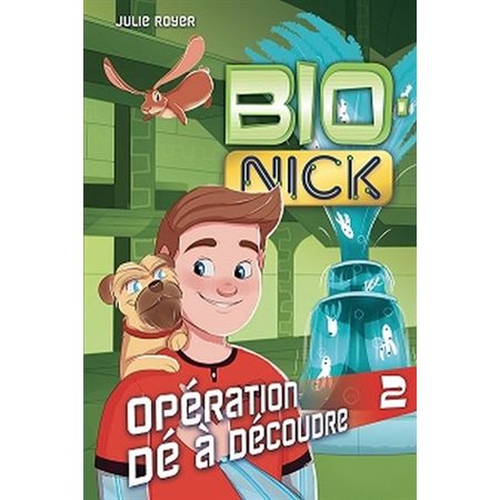 Opération Dé à découdre, Tome 2, Bio-Nick
