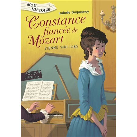 Constance, fiancée de Mozart: Vienne, 1781-1783