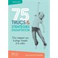 75 trucs & stratégies d'adaptation