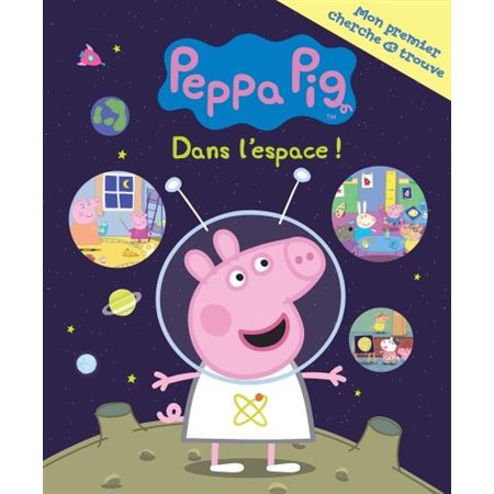 Dans l'espace, Peppa Pig: Mon premier cherche et trouve