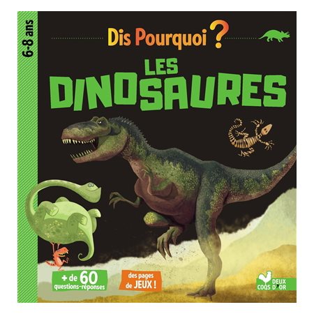 Les dinosaures: Dis pourquoi ?