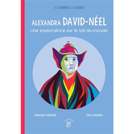 Alexandra David-Néel: une exploratrice sur le toit du monde