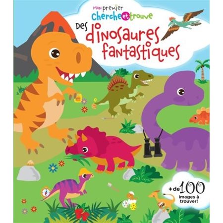 Des dinosaures fantastiques: Mon premier cherche et trouve