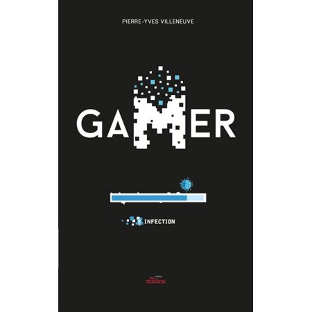 Infection, Tome 8, Gamer