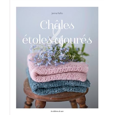 Châles & étoles ajourées au tricot by Woolenberry