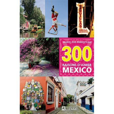 300 raisons d'aimer Mexico