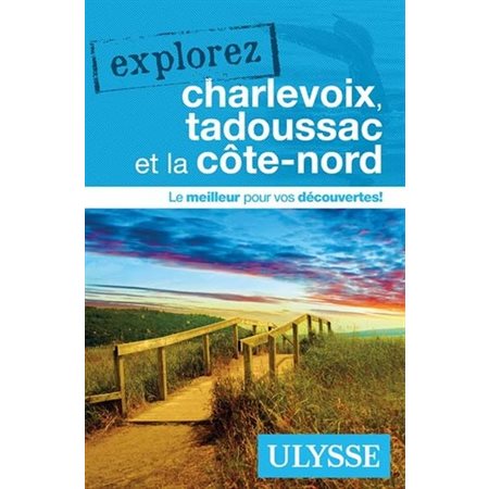 Explorez Charlevoix, Tadoussac et la Côte-Nord 2020