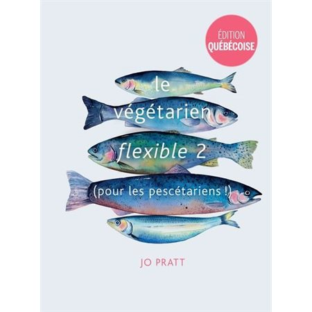 Le végétarien flexible 2 (pour les pescétariens !)