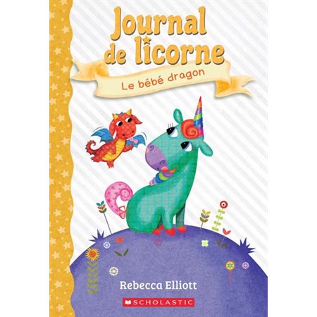Le bébé dragon, Tome 2, Journal de licorne