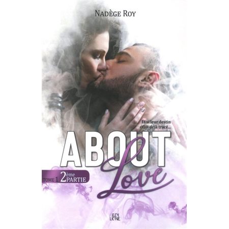 About love, 2e partie, tome 1, About