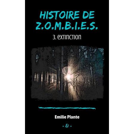 Extinction, tome 3, Histoire de Z.O.M.B.I.E.S.
