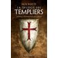 L'honneur des justes, Tome 2, La trilogie des Templiers