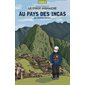 Le prof nomade: Au pays des Incas