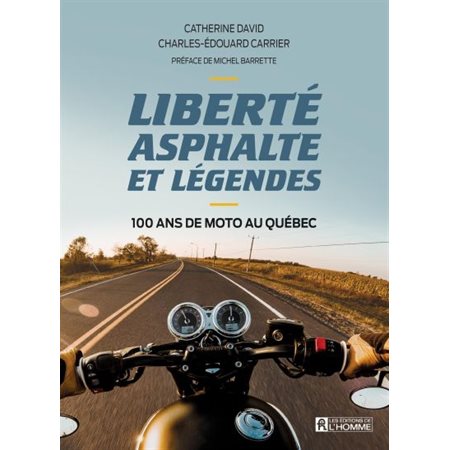 Liberté, asphalte et légendes: 100 ans de moto au Québec