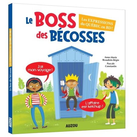 Le boss des bécosses: les expressions du Québec en BD
