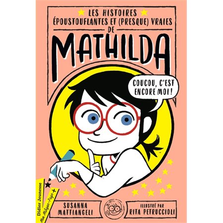 Les histoires époustouflantes et (presque) vraies de Mathilda