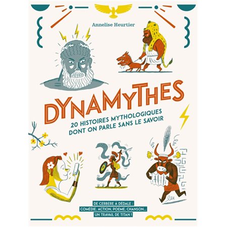 Dynamythes: 20 histoires mythologiques dont on parle sans le savoir