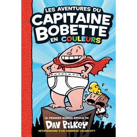 Les aventures du capitaine Bobette en couleurs: le premier roman épique