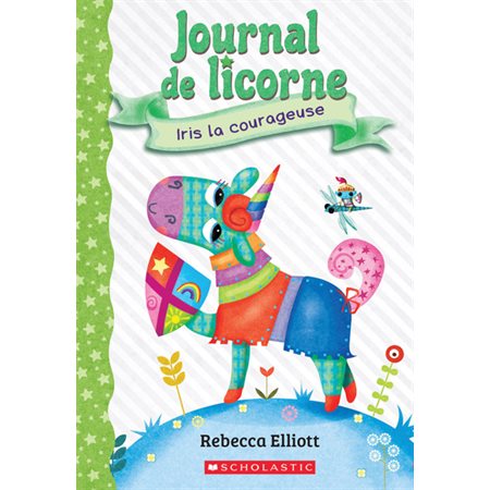 Iris la courageuse, Tome 3, Journal de licorne