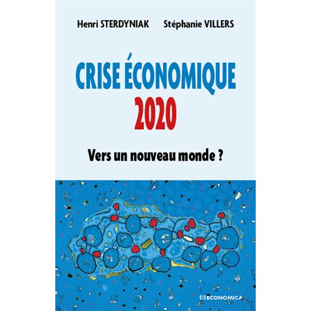 Crise économique 2020: vers un nouveau monde ?