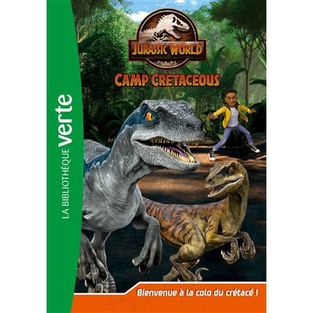 Bienvenue à la colo du crétacé !, Tome 1, Jurassic World : camp cretaceous