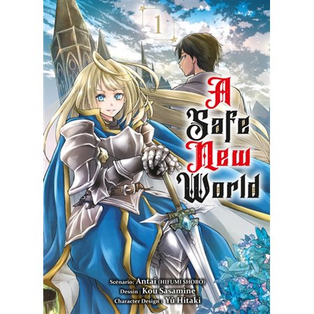 A safe new world, tome 1