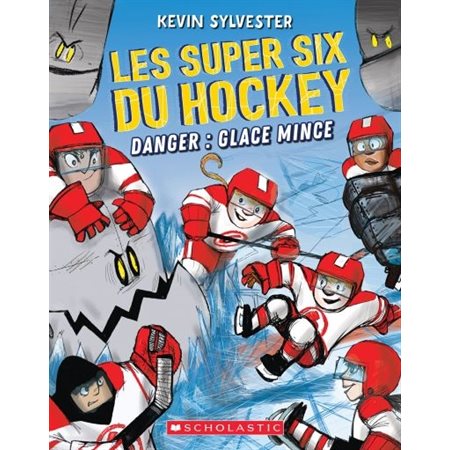 Danger, glace mince, Tome 2, Les super six du hockey